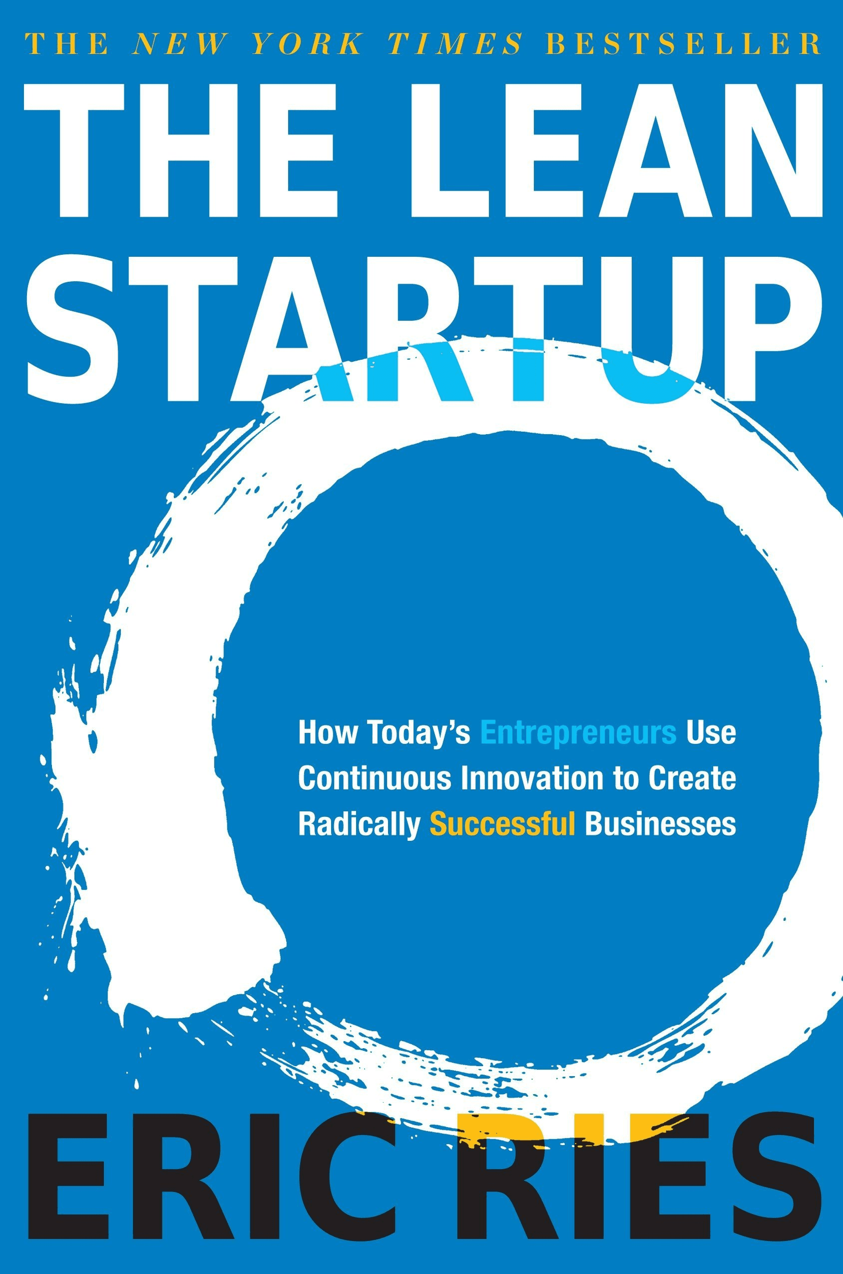 The Lean Startup How Constant Innovation Creates Radically Successful Businesses By Eric Ries