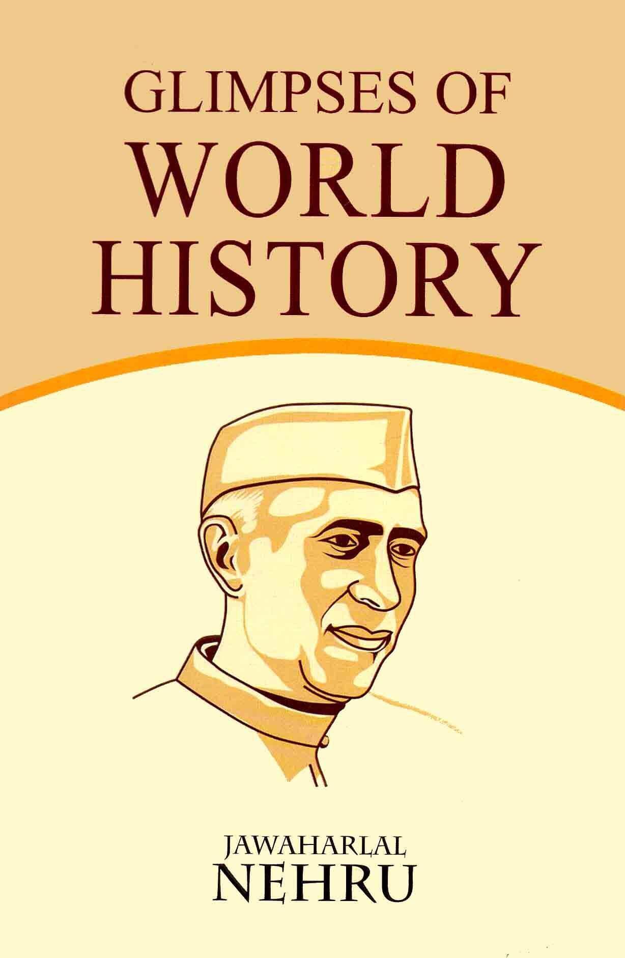 Glimpses Of World History By Jawaharlal Nehru Historical Book World History