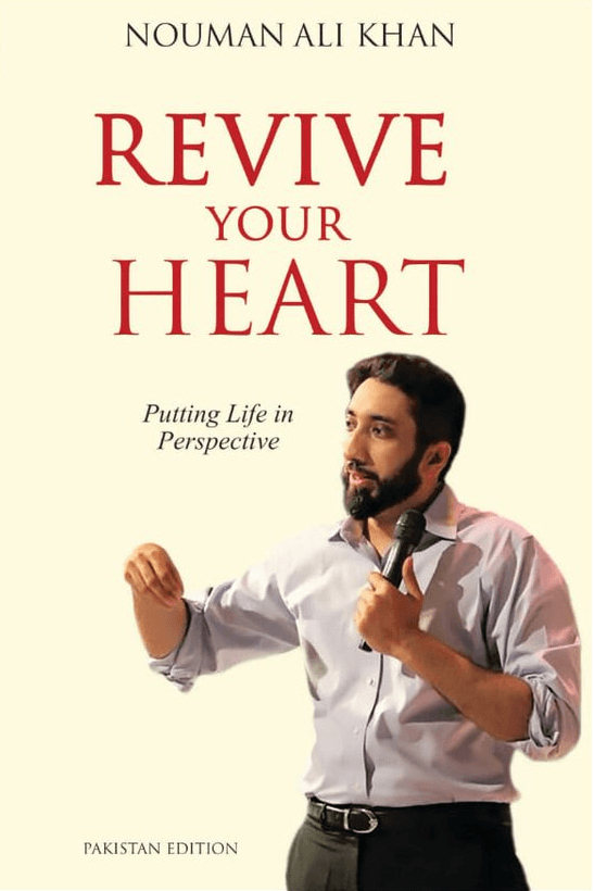 Revive Your Heart (Putting Life In Perspective) By Nouman Ali khan
