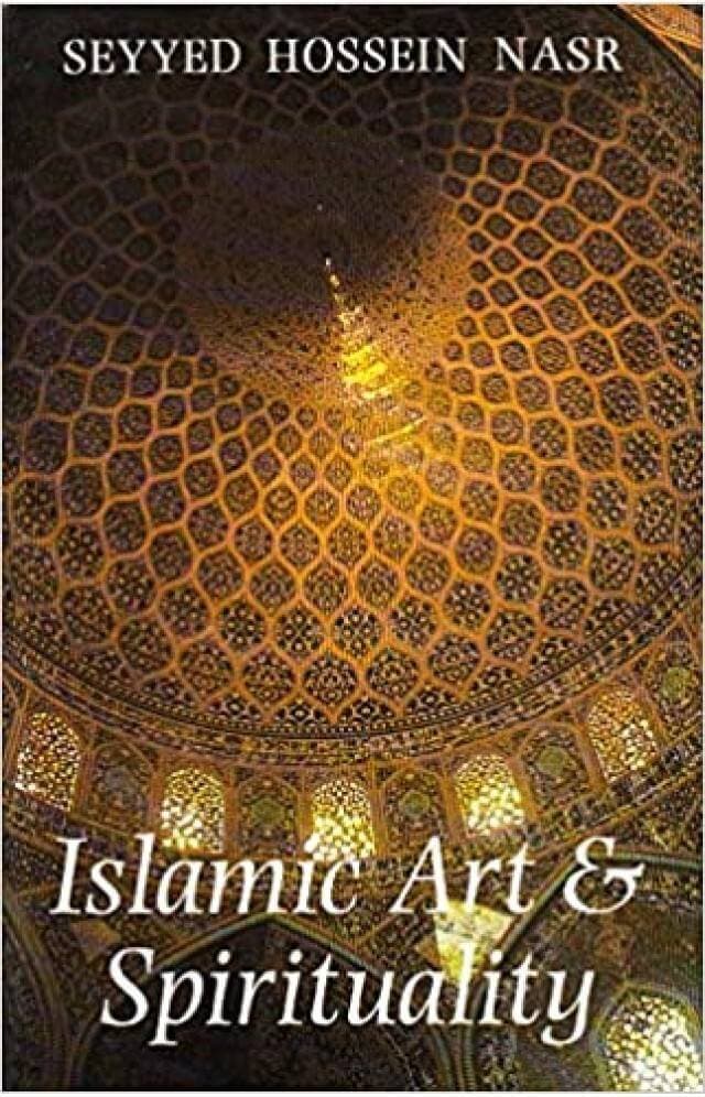 Islamic Art And Spirtuality (Hb) By Seyyed Hossein Nasr