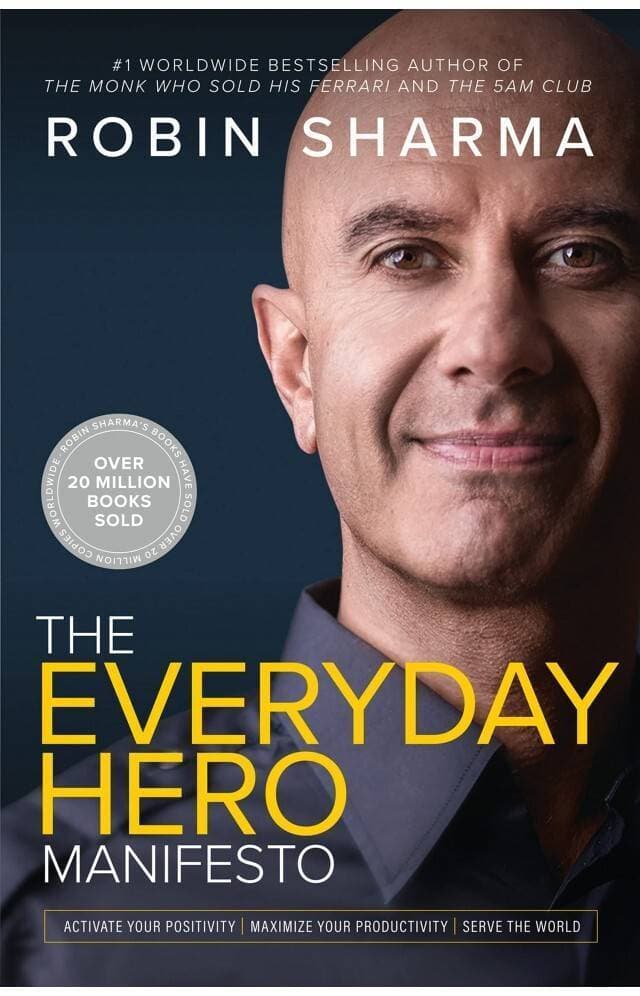 The Everyday Hero Manifesto By Robin Sharma