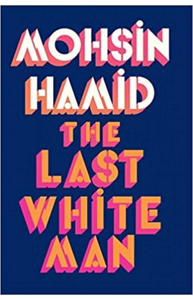 The Last White Man (Hb) By Mohsin Hamid