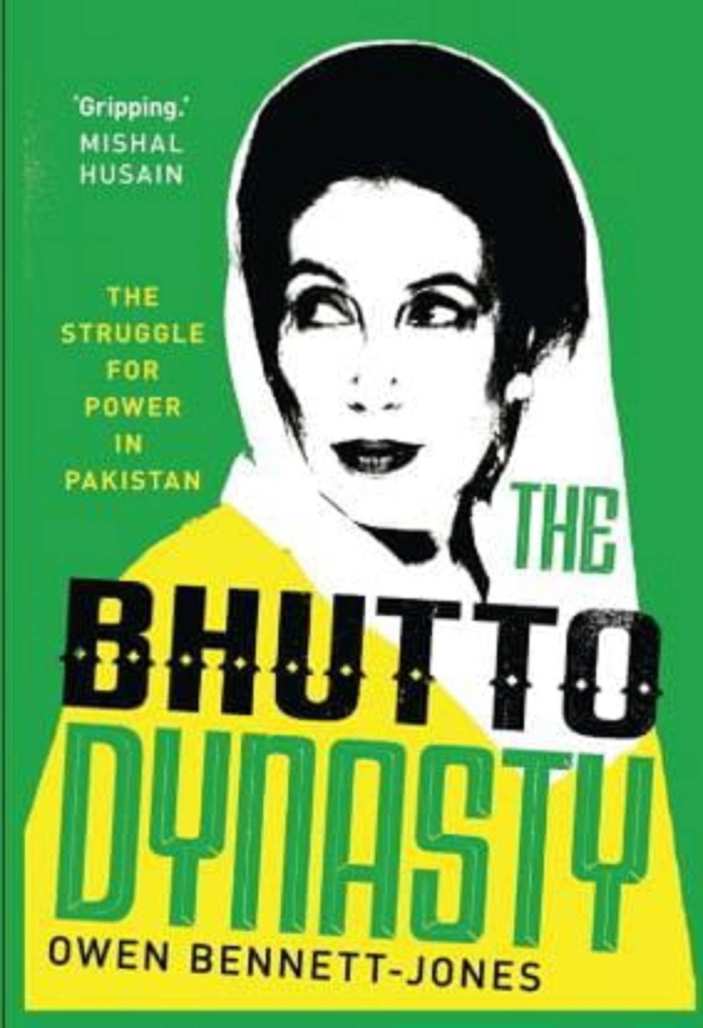The Bhutto Dynasty: The Struggle For Power In Pakistan Book By Owen