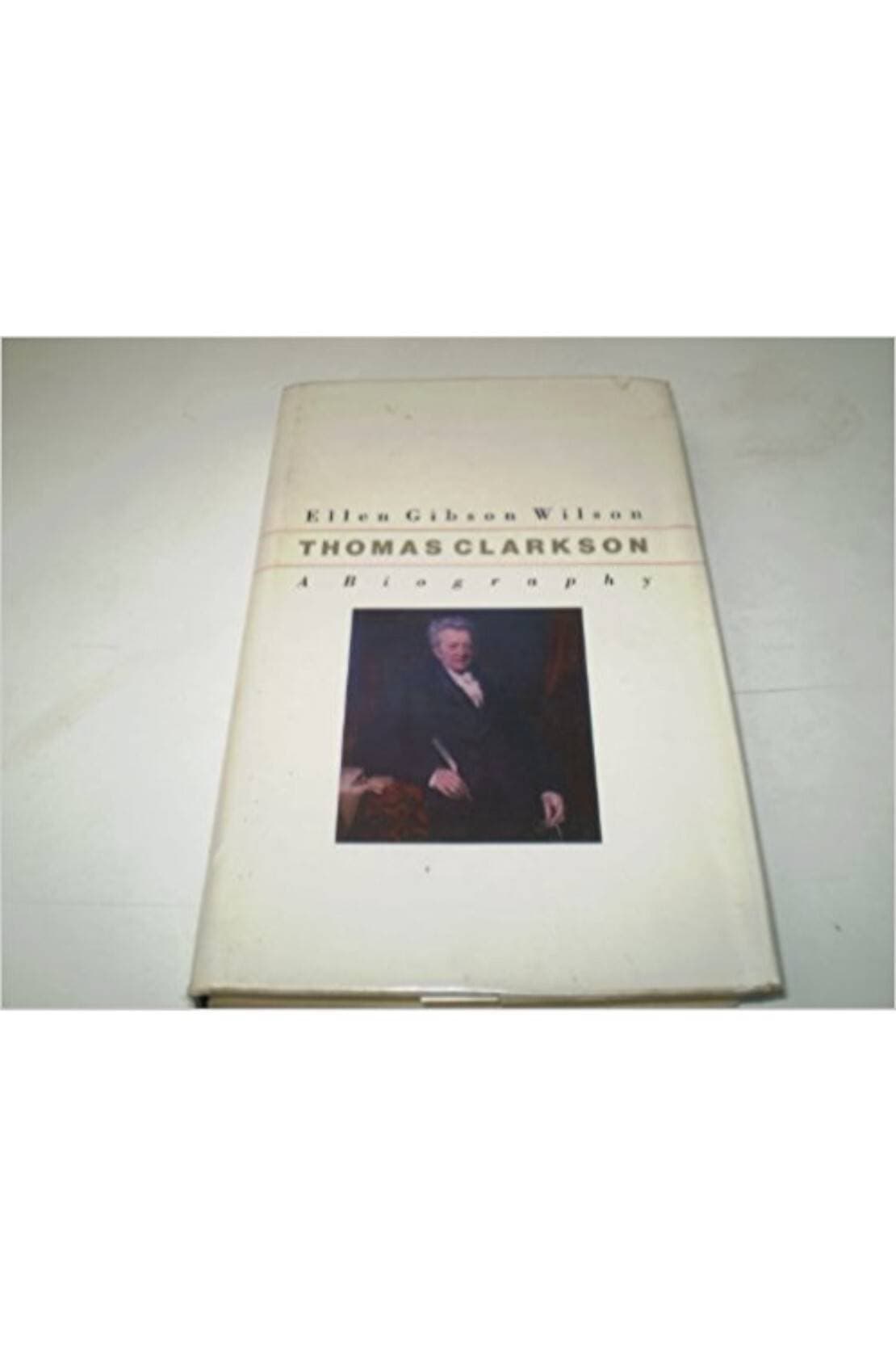 Thomas Clarkson A Biography (HB)