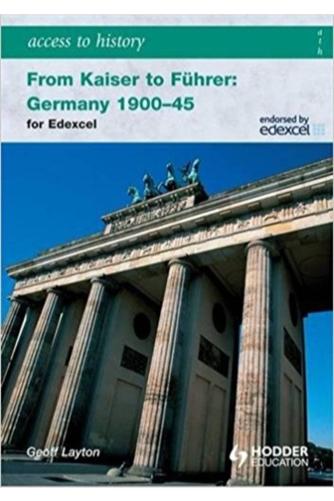From Kaiser To Fuhrer Germany 1900-45 For Edexcel (PB)