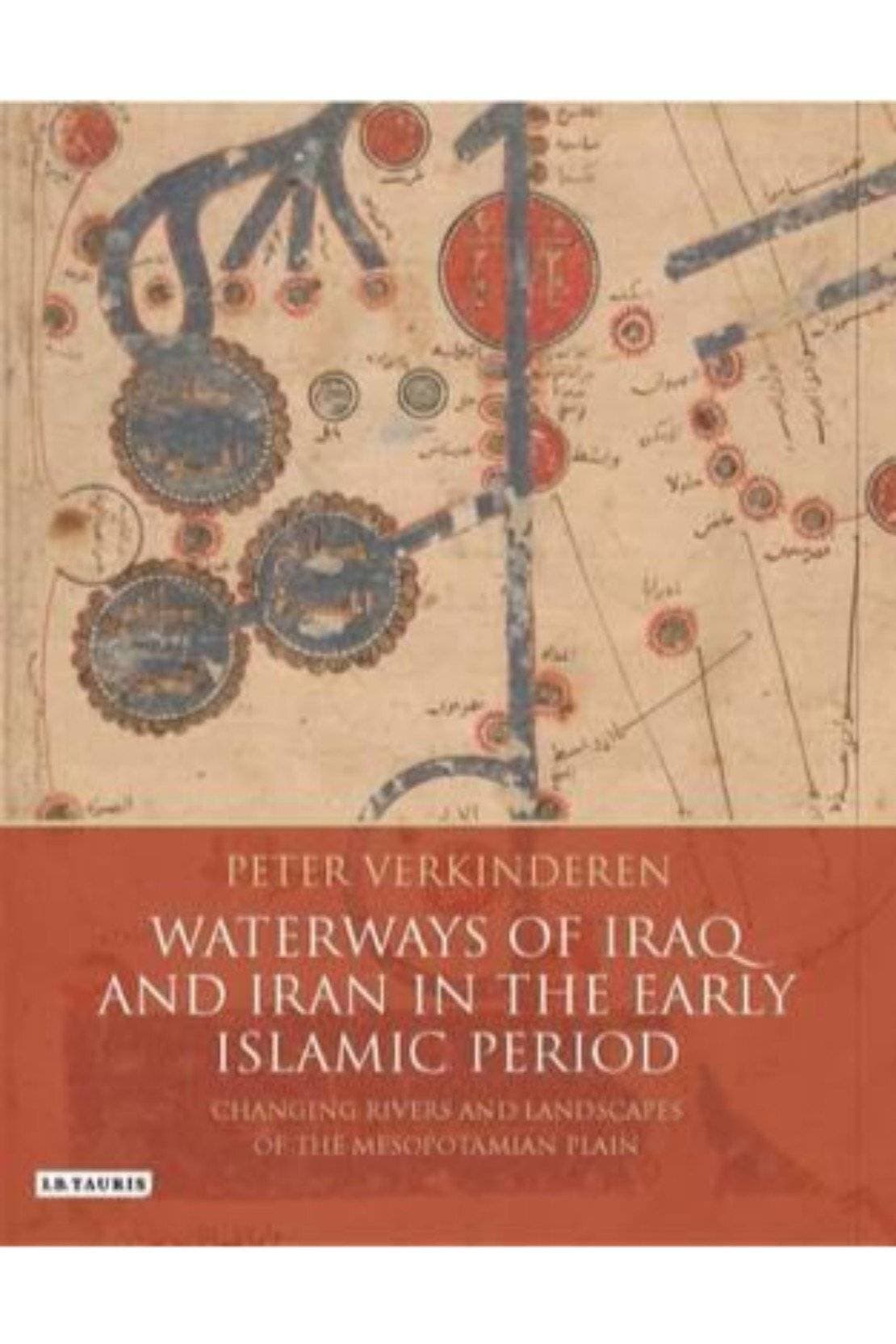 Waterways Of Iraq And Iran In The Early Islamic Period (HB)
