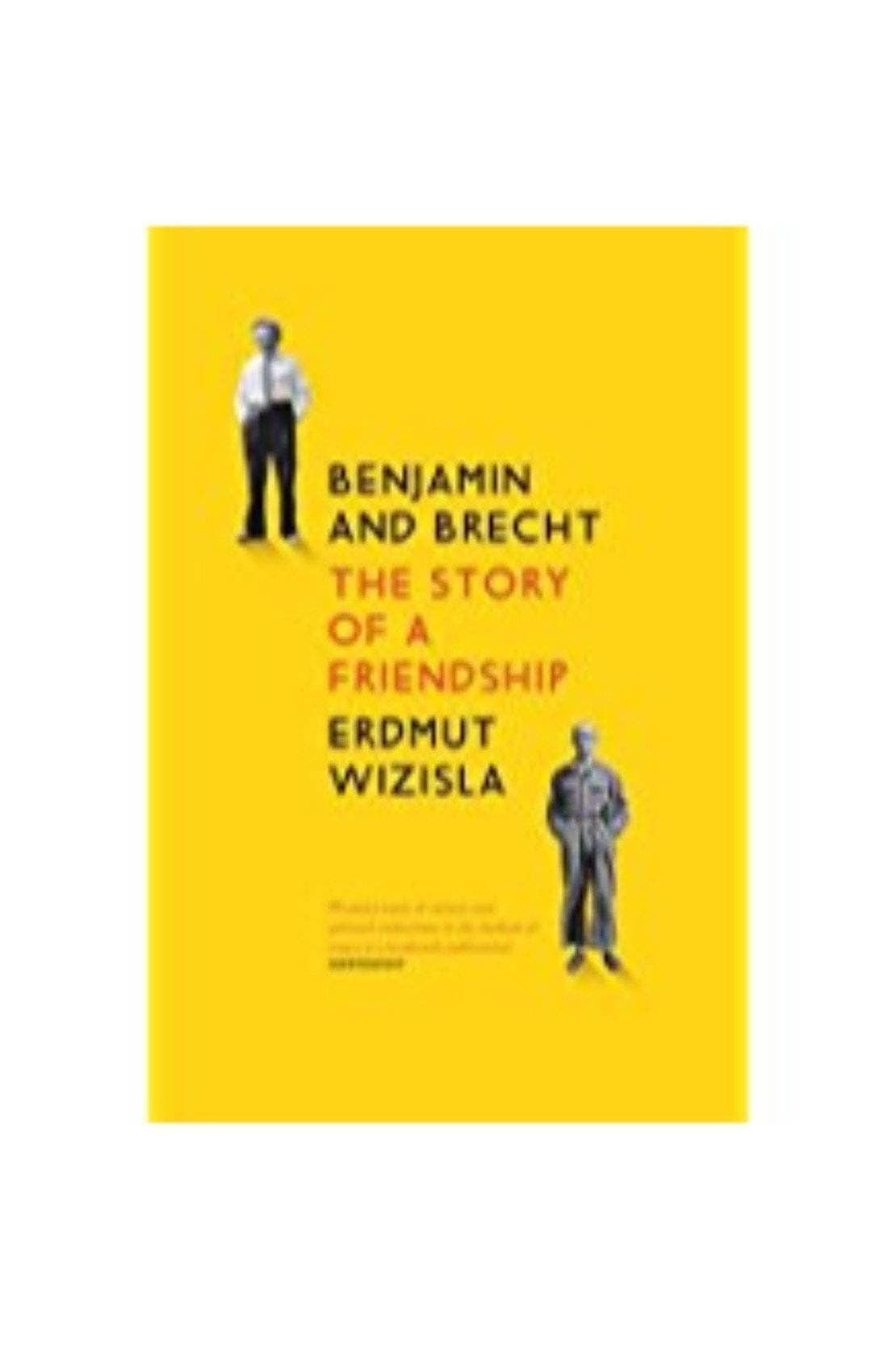 Benjamin And Brecht The Story Of A Friendship (PB)
