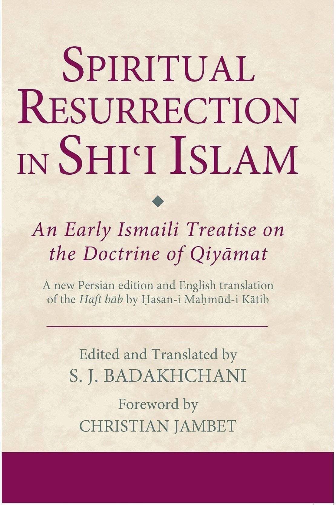 Spiritual Resurrection In Shi'I Islam An Early Ismaili Treatise On The Doctrine Of Qiyamat (HB)