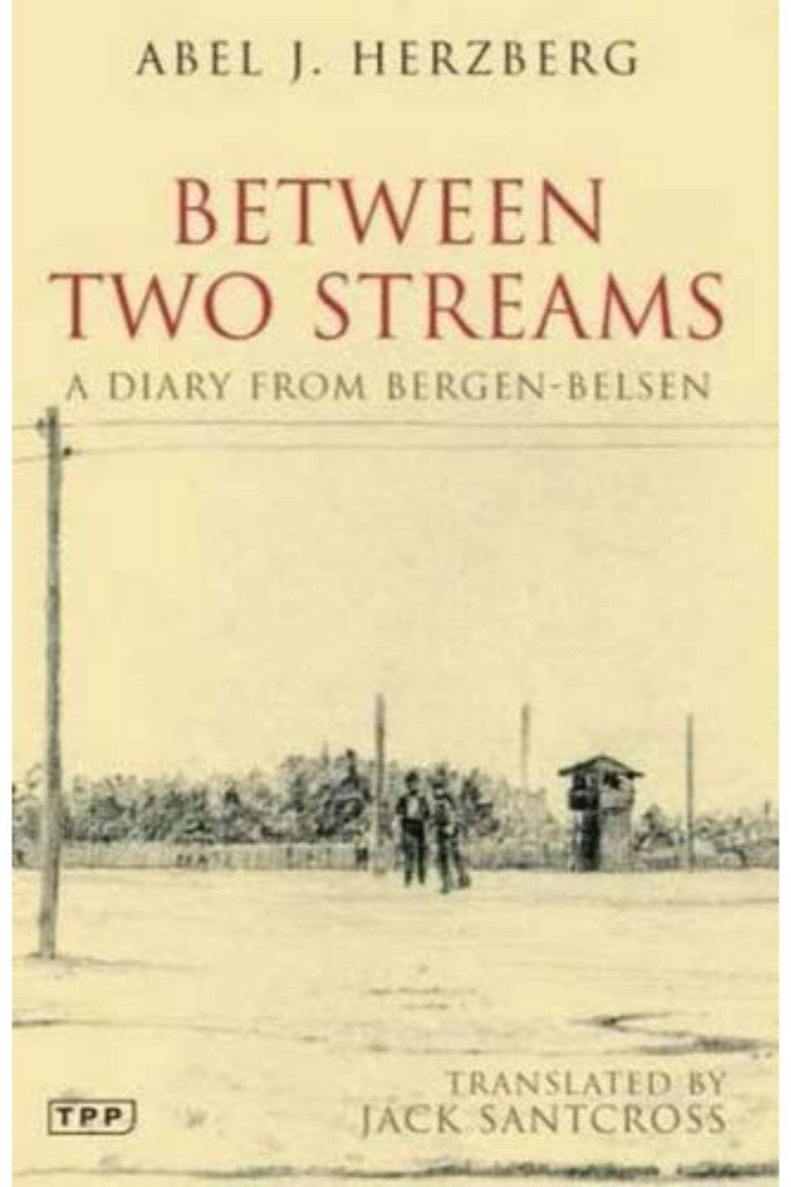 Between Two Streams A Diary From Bergen Belsen (PB)