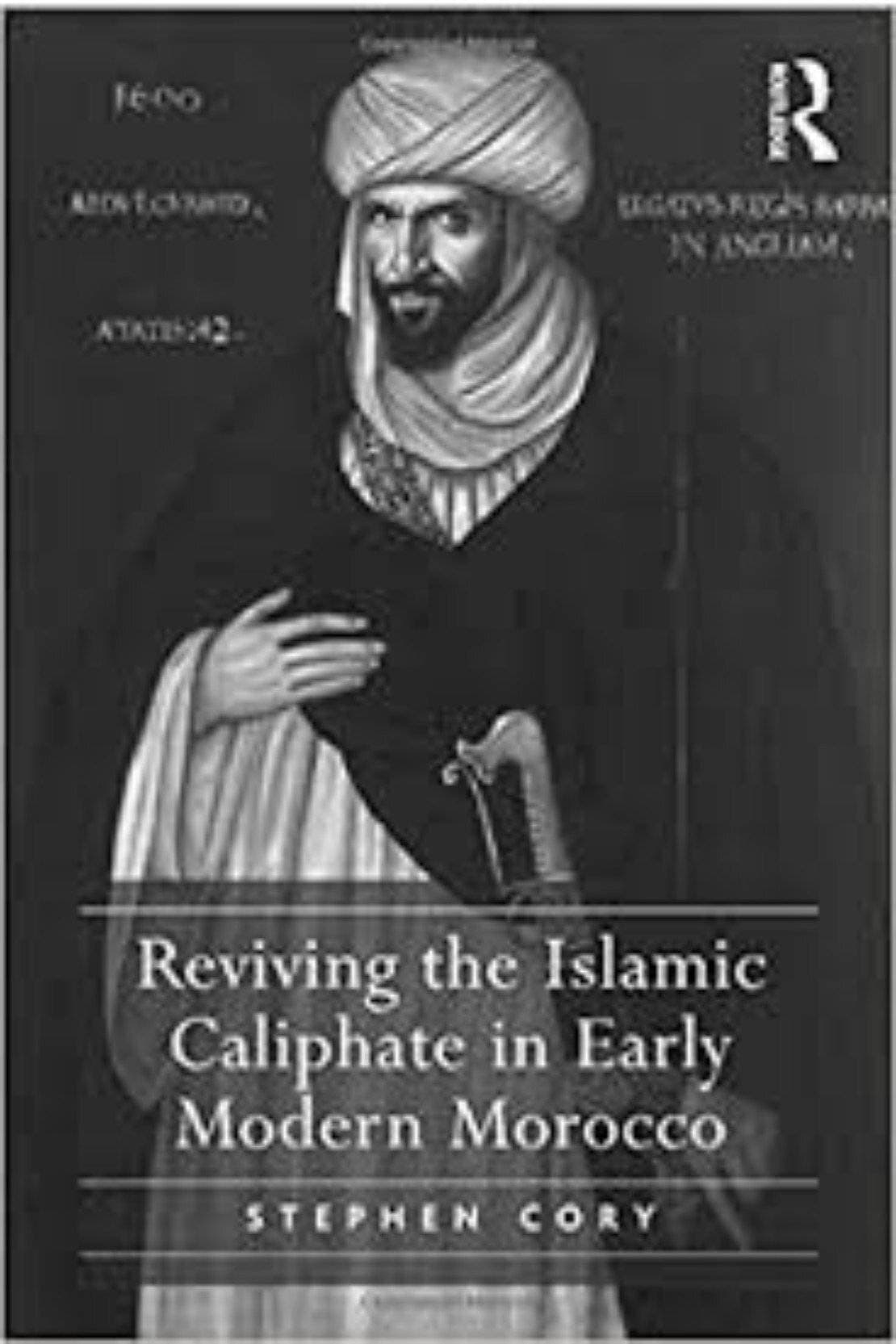 Reviving The Islamic Caliphate In Early Modern Morocco (HB)