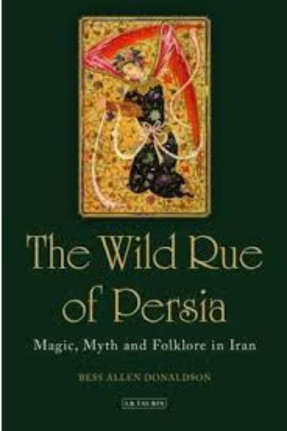 The Wild Rue Of Persia (HB)