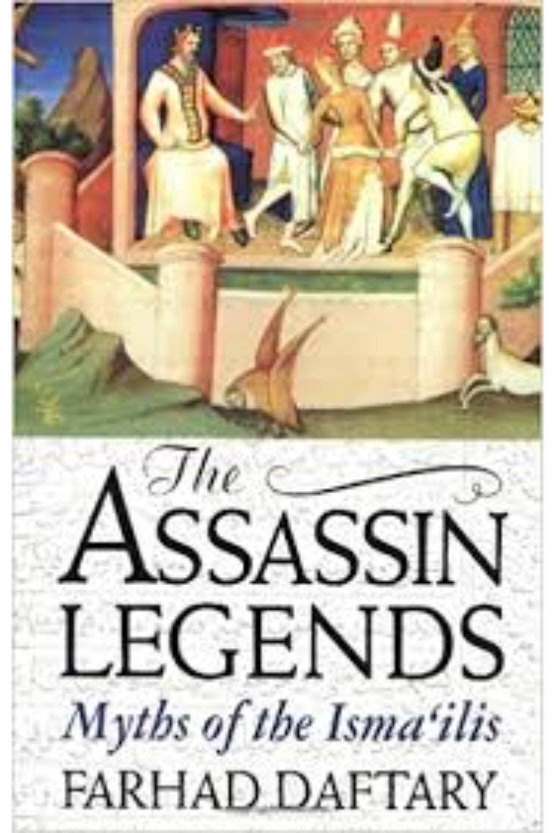The Assassin Legends Myths Of The Isma'Ilis (PB)