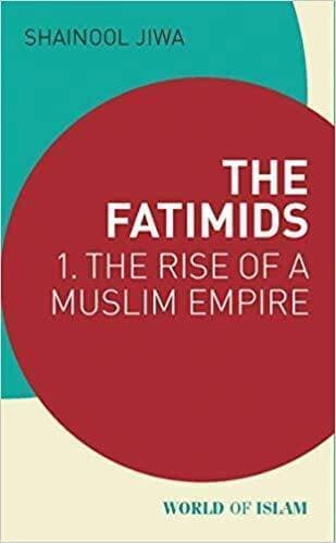 The Fatimids 1 The Rise Of A Muslim Empire (PB)