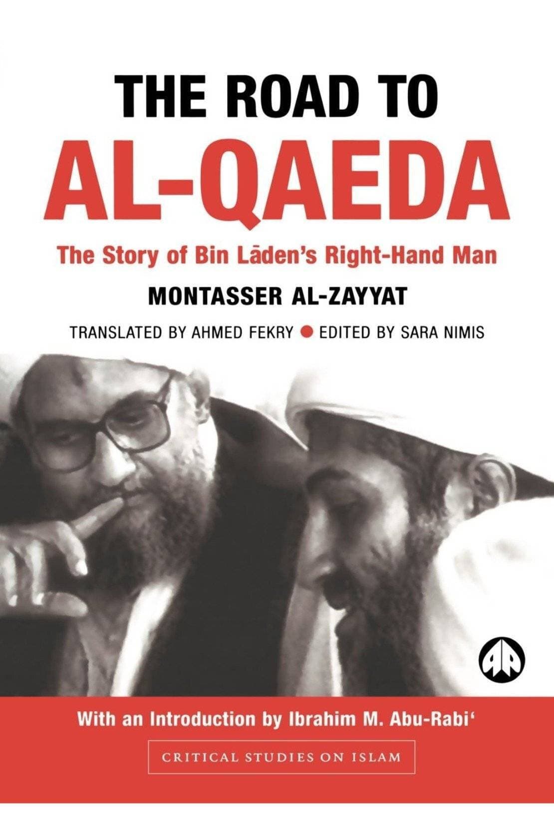 The Road To Al-Qaeda: The Story Of Bin Laden'S Right-Hand Man (PB)